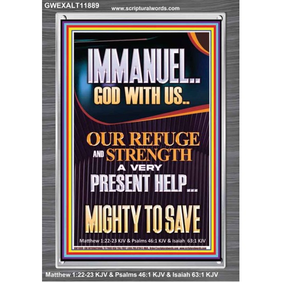 IMMANUEL GOD WITH US OUR REFUGE AND STRENGTH MIGHTY TO SAVE  Sanctuary Wall Picture  GWEXALT11889  