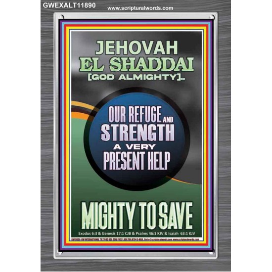 JEHOVAH EL SHADDAI GOD ALMIGHTY A VERY PRESENT HELP MIGHTY TO SAVE  Ultimate Inspirational Wall Art Portrait  GWEXALT11890  