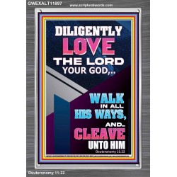 DILIGENTLY LOVE THE LORD OUR GOD  Children Room  GWEXALT11897  "25x33"