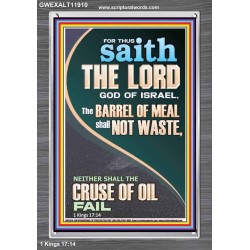 THE BARREL OF MEAL SHALL NOT WASTE NOR THE CRUSE OF OIL FAIL  Unique Power Bible Picture  GWEXALT11910  "25x33"