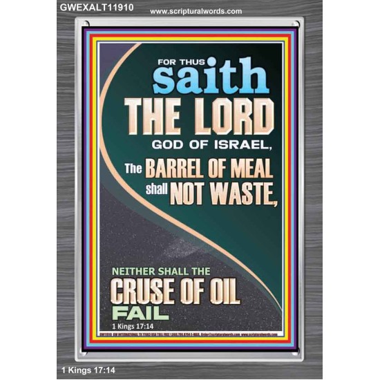 THE BARREL OF MEAL SHALL NOT WASTE NOR THE CRUSE OF OIL FAIL  Unique Power Bible Picture  GWEXALT11910  