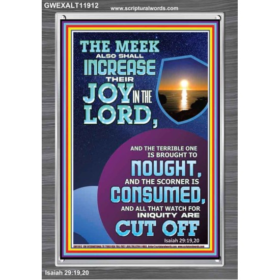 THE JOY OF THE LORD SHALL ABOUND BOUNTIFULLY IN THE MEEK  Righteous Living Christian Picture  GWEXALT11912  