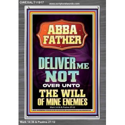ABBA FATHER DELIVER ME NOT OVER UNTO THE WILL OF MINE ENEMIES  Ultimate Inspirational Wall Art Portrait  GWEXALT11917  "25x33"