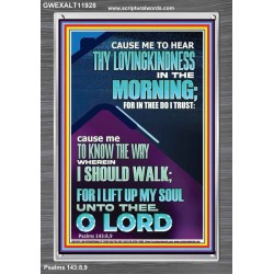 LET ME EXPERIENCE THY LOVINGKINDNESS IN THE MORNING  Unique Power Bible Portrait  GWEXALT11928  "25x33"