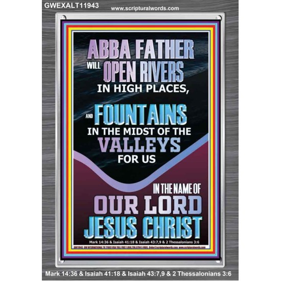 ABBA FATHER WILL OPEN RIVERS FOR US IN HIGH PLACES  Sanctuary Wall Portrait  GWEXALT11943  