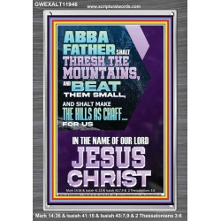 ABBA FATHER SHALL THRESH THE MOUNTAINS FOR US  Unique Power Bible Portrait  GWEXALT11946  "25x33"