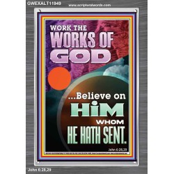 WORK THE WORKS OF GOD  Eternal Power Portrait  GWEXALT11949  "25x33"