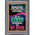 JESUS SAID BE OF GOOD CHEER BE NOT AFRAID  Church Portrait  GWEXALT11959  "25x33"