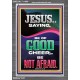 JESUS SAID BE OF GOOD CHEER BE NOT AFRAID  Church Portrait  GWEXALT11959  