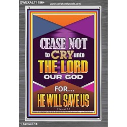 CEASE NOT TO CRY UNTO THE LORD   Unique Power Bible Portrait  GWEXALT11964  "25x33"