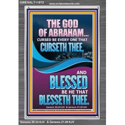 CURSED BE EVERY ONE THAT CURSETH THEE BLESSED IS EVERY ONE THAT BLESSED THEE  Scriptures Wall Art  GWEXALT11972  "25x33"