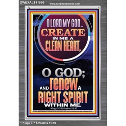 CREATE IN ME A CLEAN HEART  Scriptural Portrait Signs  GWEXALT11990  "25x33"