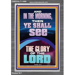 YOU SHALL SEE THE GLORY OF THE LORD  Bible Verse Portrait  GWEXALT11999  "25x33"