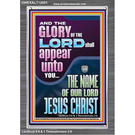THE GLORY OF THE LORD SHALL APPEAR UNTO YOU  Contemporary Christian Wall Art  GWEXALT12001  