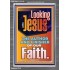 LOOKING UNTO JESUS THE AUTHOR AND FINISHER OF OUR FAITH  Biblical Art  GWEXALT12118  "25x33"