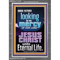 LOOKING FOR THE MERCY OF OUR LORD JESUS CHRIST UNTO ETERNAL LIFE  Bible Verses Wall Art  GWEXALT12120  "25x33"