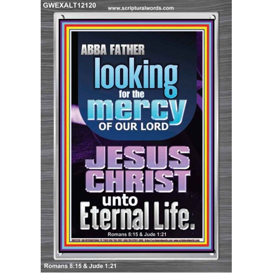 LOOKING FOR THE MERCY OF OUR LORD JESUS CHRIST UNTO ETERNAL LIFE  Bible Verses Wall Art  GWEXALT12120  