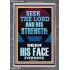 SEEK THE LORD AND HIS STRENGTH AND SEEK HIS FACE EVERMORE  Bible Verse Wall Art  GWEXALT12184  "25x33"