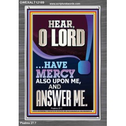 O LORD HAVE MERCY ALSO UPON ME AND ANSWER ME  Bible Verse Wall Art Portrait  GWEXALT12189  "25x33"