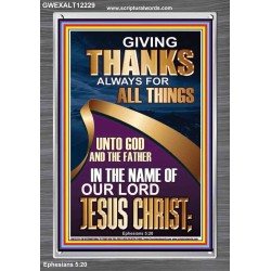 GIVING THANKS ALWAYS FOR ALL THINGS UNTO GOD  Ultimate Inspirational Wall Art Portrait  GWEXALT12229  "25x33"