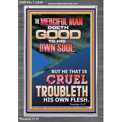 MERCIFUL MAN DOETH GOOD TO HIS OWN SOUL  Church Portrait  GWEXALT12235  "25x33"