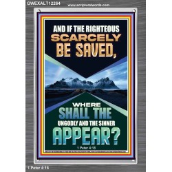 IF THE RIGHTEOUS SCARCELY BE SAVED  Encouraging Bible Verse Portrait  GWEXALT12264  "25x33"