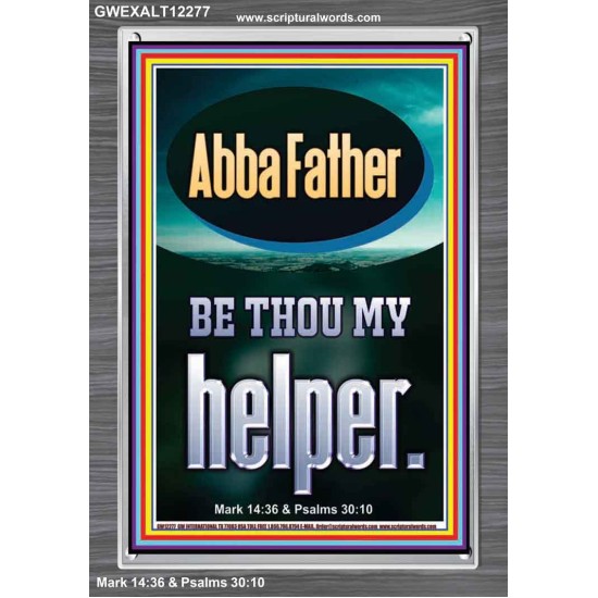ABBA FATHER BE THOU MY HELPER  Biblical Paintings  GWEXALT12277  