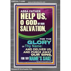 ABBA FATHER HELP US O GOD OF OUR SALVATION  Christian Wall Art  GWEXALT12280  