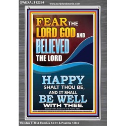 FEAR AND BELIEVED THE LORD AND IT SHALL BE WELL WITH THEE  Scriptures Wall Art  GWEXALT12284  "25x33"
