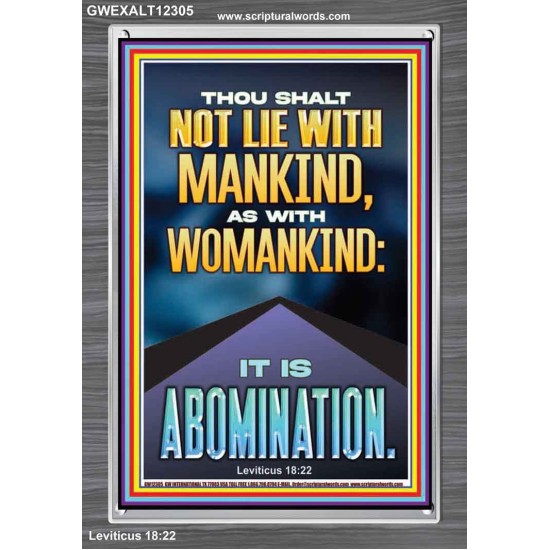 NEVER LIE WITH MANKIND AS WITH WOMANKIND IT IS ABOMINATION  Décor Art Works  GWEXALT12305  