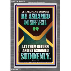 MINE ENEMIES BE ASHAMED AND SORE VEXED  Christian Quotes Portrait  GWEXALT12306  "25x33"