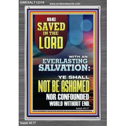 YOU SHALL NOT BE ASHAMED NOR CONFOUNDED WORLD WITHOUT END  Custom Wall Décor  GWEXALT12310  "25x33"