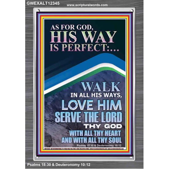 WALK IN ALL HIS WAYS LOVE HIM SERVE THE LORD THY GOD  Unique Bible Verse Portrait  GWEXALT12345  