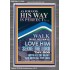 WALK IN ALL HIS WAYS LOVE HIM SERVE THE LORD THY GOD  Unique Bible Verse Portrait  GWEXALT12345  "25x33"