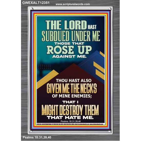 SUBDUED UNDER ME THOSE THAT ROSE UP AGAINST ME  Bible Verse for Home Portrait  GWEXALT12351  