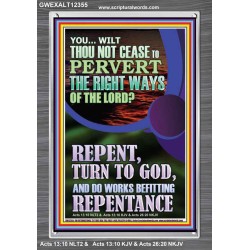 REPENT AND DO WORKS BEFITTING REPENTANCE  Custom Portrait   GWEXALT12355  "25x33"