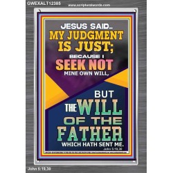 I SEEK NOT MINE OWN WILL BUT THE WILL OF THE FATHER  Inspirational Bible Verse Portrait  GWEXALT12385  "25x33"
