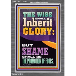 THE WISE SHALL INHERIT GLORY  Unique Scriptural Picture  GWEXALT12401  "25x33"