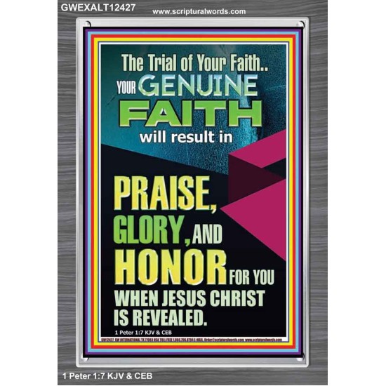 GENUINE FAITH WILL RESULT IN PRAISE GLORY AND HONOR FOR YOU  Unique Power Bible Portrait  GWEXALT12427  