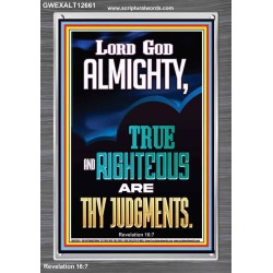 LORD GOD ALMIGHTY TRUE AND RIGHTEOUS ARE THY JUDGMENTS  Ultimate Inspirational Wall Art Portrait  GWEXALT12661  "25x33"