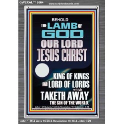 THE LAMB OF GOD OUR LORD JESUS CHRIST WHICH TAKETH AWAY THE SIN OF THE WORLD  Ultimate Power Portrait  GWEXALT12664  "25x33"