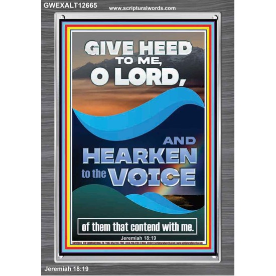 GIVE HEED TO ME O LORD AND HEARKEN TO THE VOICE OF MY ADVERSARIES  Righteous Living Christian Portrait  GWEXALT12665  