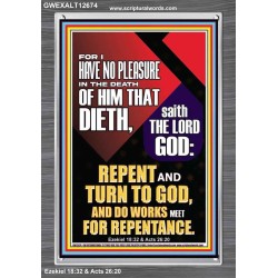 REPENT AND TURN TO GOD AND DO WORKS MEET FOR REPENTANCE  Righteous Living Christian Portrait  GWEXALT12674  "25x33"