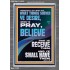 WHAT THINGS SOEVER YE DESIRE WHEN YE PRAY BELIEVE THAT YE RECEIVE THEM  Sanctuary Wall Portrait  GWEXALT12678  "25x33"