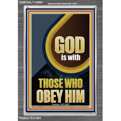 GOD IS WITH THOSE WHO OBEY HIM  Unique Scriptural Portrait  GWEXALT12680  "25x33"