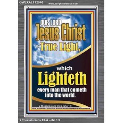 THE TRUE LIGHT WHICH LIGHTETH EVERYMAN THAT COMETH INTO THE WORLD CHRIST JESUS  Church Portrait  GWEXALT12940  "25x33"