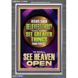 THOU SHALT SEE GREATER THINGS YE SHALL SEE HEAVEN OPEN  Ultimate Power Portrait  GWEXALT12946  "25x33"