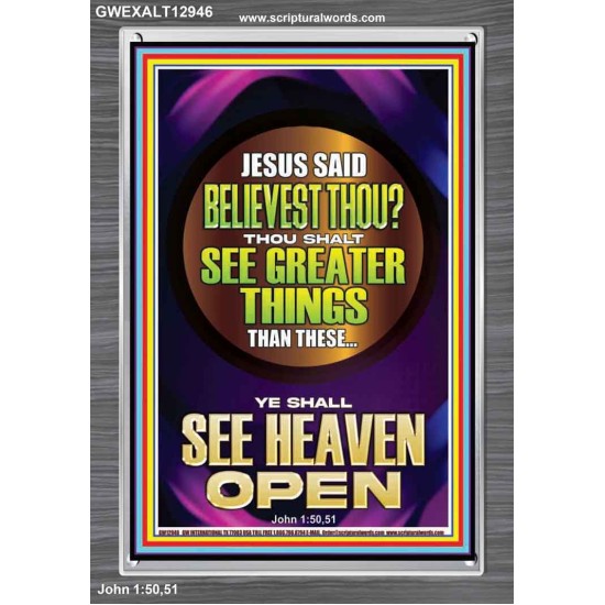 THOU SHALT SEE GREATER THINGS YE SHALL SEE HEAVEN OPEN  Ultimate Power Portrait  GWEXALT12946  