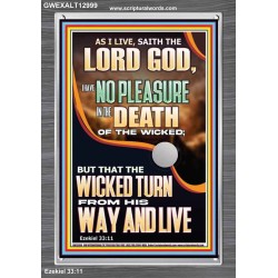 I HAVE NO PLEASURE IN THE DEATH OF THE WICKED  Bible Verses Art Prints  GWEXALT12999  "25x33"