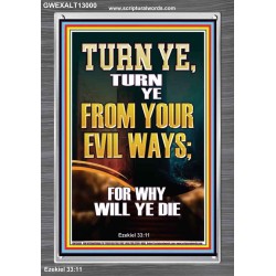 TURN YE FROM YOUR EVIL WAYS  Scripture Wall Art  GWEXALT13000  "25x33"